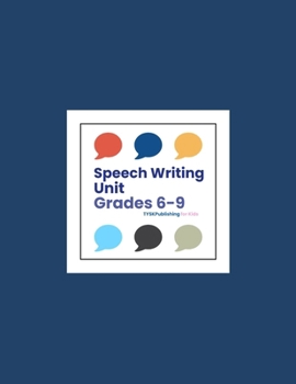 Speech Writing Unit (Grades 6–9)