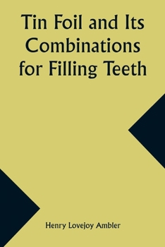 Paperback Tin Foil and Its Combinations for Filling Teeth Book