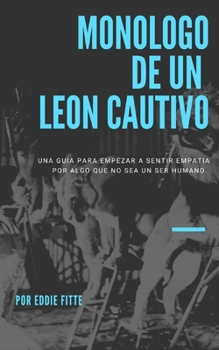 Paperback Monólogo de un león cautivo [Spanish] Book