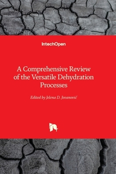 Hardcover A Comprehensive Review of the Versatile Dehydration Processes Book