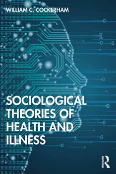 Paperback Sociological Theories of Health and Illness Book
