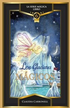 Paperback Los Glaciares Magicos [Spanish] Book