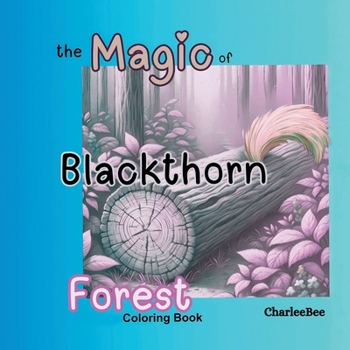 Paperback The Magic of Blackthorn Forest: Coloring Book