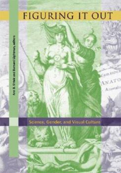 Paperback Figuring It Out: Science, Gender, And Visual Culture (Interfaces: Studies in Visual Culture) Book