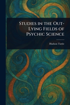 Paperback Studies in the Out-Lying Fields of Psychic Science Book