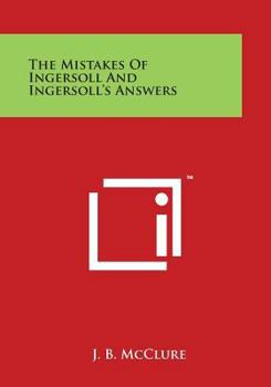 Paperback The Mistakes of Ingersoll and Ingersoll's Answers Book