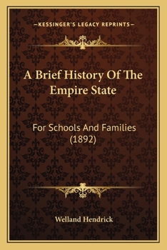 Paperback A Brief History Of The Empire State: For Schools And Families (1892) Book