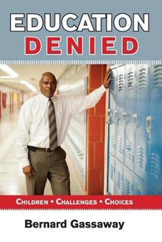 Paperback Education Denied: Children Challenges Choices Book