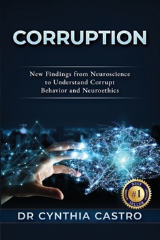 Paperback Corruption: New Findings From Neuroscience to Understand Corrupt Behavior and Neuroethics Book