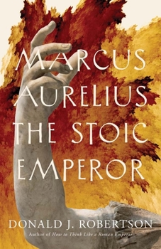 Hardcover Marcus Aurelius: The Stoic Emperor Book