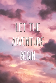 Paperback Let The Adventure Begin: Hiking Saying Lined Notebook Nature Lovers Journal Gift Book