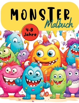 Monster Malbuch: Supersüßes Monstermalbuch mit wunderschönen Vorlagen im Cartoon Stil. Malbuch Monster. Niedliche Monster- Malbuch. Ab