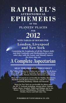 Paperback Raphael's Astronomical Ephemeris of the Planets' Places for 2012: A Complete Aspectarian.. Book