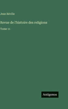Revue de l'histoire des religions: Tome 11