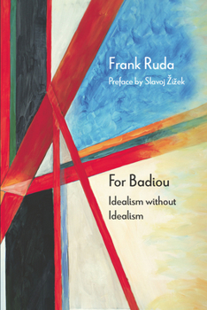 Paperback For Badiou: Idealism Without Idealism Book