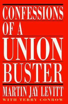 Hardcover Confessions of a Union Buster Book