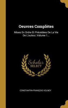 Hardcover Oeuvres Complètes: Mises En Ordre Et Précédées De La Vie De L'auteur, Volume 1... [French] Book