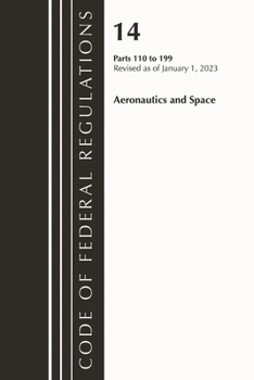 Paperback Code of Federal Regulations, Title 14 Aeronautics and Space 110-199, Revised as of January 1, 2023 Book