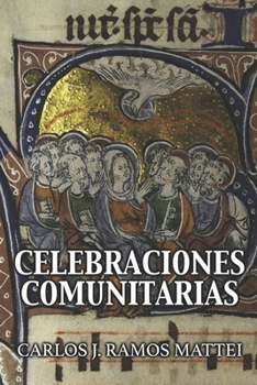 Celebraciones comunitarias: Las bases histórico-teológicas de las prácticas litúrgicas (Spanish Edition)
