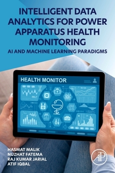 Paperback Intelligent Data Analytics for Power Apparatus Health Monitoring: AI and Machine Learning Paradigms Book