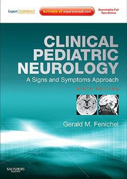 Hardcover Clinical Pediatric Neurology: A Signs and Symptoms Approach: Expert Consult - Online and Print Book