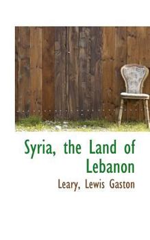 Syria, the Land of Lebanon