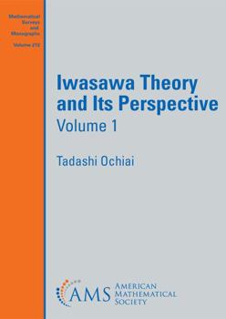 Paperback Iwasawa Theory and Its Perspective, Volume 1 Book