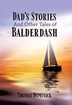 Hardcover Dad's Stories And Other Tales of Balderdash Book