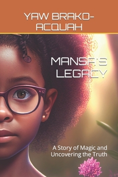 Paperback Mansa's Legacy: A Story of Magic and Uncovering the Truth Book