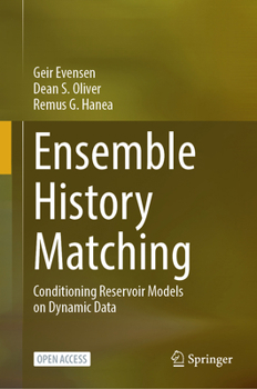 Hardcover Ensemble History Matching: Conditioning Reservoir Models on Dynamic Data Book