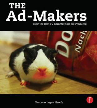 Paperback The Ad-Makers: How the Best TV Commercials Are Produced Book