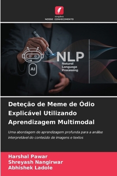 Deteção de Meme de Ódio Explicável Utilizando Aprendizagem Multimodal (Portuguese Edition)