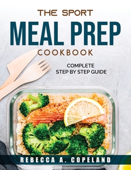 Paperback The sport meal prep cookbook: Complete step by step guide Book