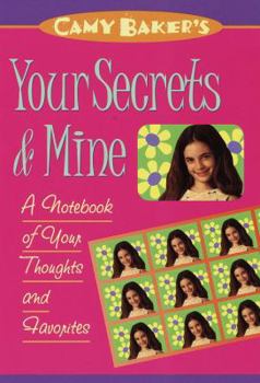 Paperback Camy Baker's Your Secrets and Mine: A Journal for Your Thoughts and Favorites Book