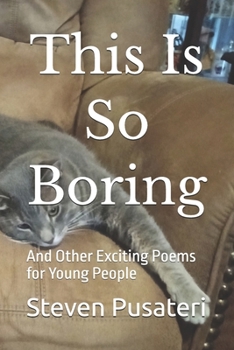 Paperback This Is So Boring: And Other Exciting Poems for Young People Book