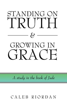 Paperback Standing on Truth & Growing in Grace: A study in the book of Jude Book