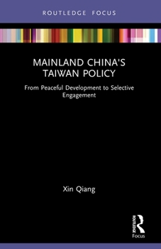 Paperback Mainland China's Taiwan Policy: From Peaceful Development to Selective Engagement Book