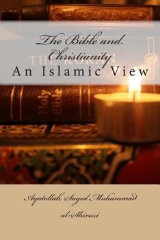 Paperback The Bible and Christianity: An Islamic View Book