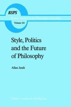Hardcover Style, Politics and the Future of Philosophy Book