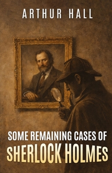 Paperback Some Remaining Cases of Sherlock Holmes Book