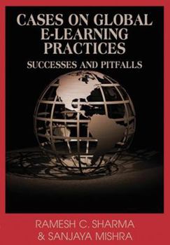 Hardcover Cases on Global E-Learning Practices: Successes and Pitfalls Book