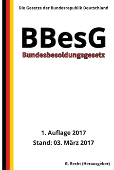 Paperback Bundesbesoldungsgesetz - BBesG, 1. Auflage 2017 [German] Book