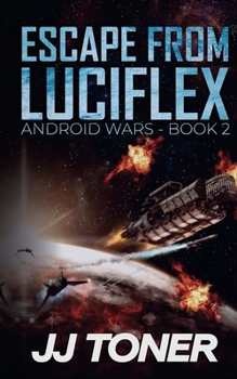 Paperback Escape from Luciflex: Android Wars - Book 2 Book