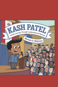 Paperback Kash Patel: : A Kid's Journey Through Leadership and Service Book