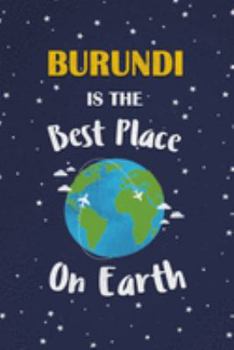 Paperback Burundi Is The Best Place On Earth: Burundi Souvenir Notebook Book