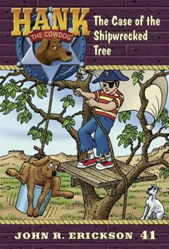 Case of the Shipwrecked Tree - Book #41 of the Hank the Cowdog