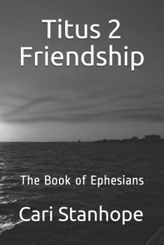 Paperback Titus 2 Friendship: Six-Week Mentorship in Ephesians Book