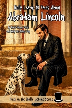 Molly Learns 10 Facts About Abraham Lincoln