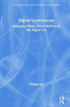Hardcover Digital Government: Managing Public Sector Reform in the Digital Era Book