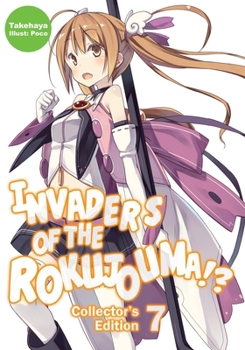 Paperback Invaders of the Rokujouma!? Collector's Edition 7 (Light Novel): Volume 7 Book